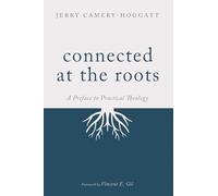 Connected at the Roots: A Preface to Practical Theology