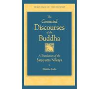 Connected Discourses of the Buddha: A Translation of the Samyutta Nikaya (Teachings of the Buddha)