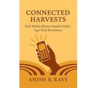 Connected Harvests: How Mobile Phones Seeded India's Agri-Tech Revolution