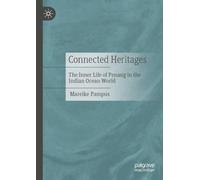 Connected Heritages: The Inner Life of Penang in the Indian Ocean World