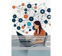 Connected in the Cloud: The Computer in the World of Artificial Intelligence