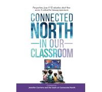 Connected North in Our Classroom: Perspectives from K-12 educators about their access to interactive learning experiences