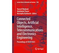 Connected Objects, Artificial Intelligence, Telecommunications and Electronics Engineering: Proceedings of COCIA'2025: 1584 (Lecture Notes in Networks and Systems, 1584)