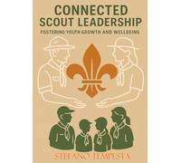 Connected Scout Leadership (Fostering Youth Growth and Wellbeing)