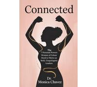 Connected: The 7 Personal Powers Women of Colour Need to Thrive as Bold, Unapologetic Leaders