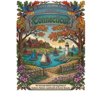 Connecticut Coloring Book for Adults and Teens: Scenic Landmarks, Mystic Seaport, Yale, Castles, Coastal Views & Relaxing Travel Pages