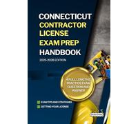 CONNECTICUT CONTRACTOR LICENSE EXAM PREP HANDBOOK: A Complete Guide to Passing the Exam on Your First Try (USA GENERAL CONTRACTOR LICENSE EXAM PREP GUIDES)