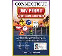 CONNECTICUT DMV PERMIT STUDY GUIDE 2026/2027: The Complete Driver’s License Exam Prep with 350+ Real Questions, Road Sign Practice, Real Test Simulations, and Easy Step-by-Step Explanations