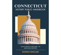 Connecticut Notary Public Handbook: Your CT Specific 5 Year Guide + 144 Sample Exam Questions