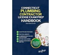 CONNECTICUT PLUMBING CONTRACTOR LICENSE EXAM PREP HANDBOOK: A Comprehensive Guide to Passing the Exam on Your First Try