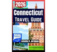 CONNECTICUT TRAVEL GUIDE 2026: Explore coastal towns, fall foliage drives, hike scenic trails, savor seafood itineraries and more
