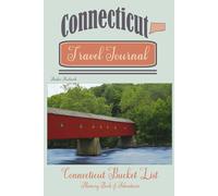 Connecticut Travel Journal: Connecticut Bucket List Memory Book of Adventures