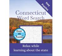 Connecticut Word Search: 45+ Themed Puzzles Celebrating the Constitution State - Large Print Word Search for Adults and Teens with Solutions (State-by-State Word Search)