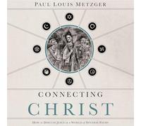 Connecting Christ: How to Discuss Jesus in a World of Diverse Paths