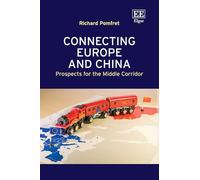 Connecting Europe and China: Prospects for the Middle Corridor