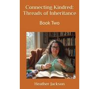 Connecting Kindred: Threads of Inheritance: Book Two