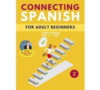 Connecting Spanish 2: For Adult Beginners