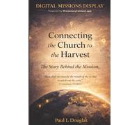 Connecting the Church To The Harvest: The Story Behind The Mission