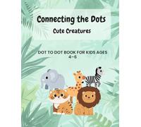Connecting the Dots: Cute Creatures: Dot to Dot Book for Kids Ages 4-6 | Fun Animals Activity Book for Preschool & Kindergarten (Innerverse Dot to Dot Adventures)