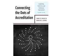 Connecting the Dots of Accreditation: Leadership, Coherence, and Continuous Improvement