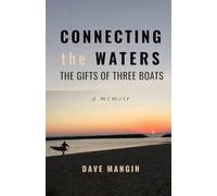Connecting the Waters: The Gifts of Three Boats