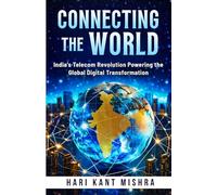 Connecting the World: India's Telecom Revolution Powering the Global Digital Transformation