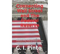 Connecting Wall Street and The Federal Reserve: How the betrayal of President Woodrow Wilson and his Zionist Federal Reserve have helped to enslave America