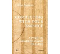 Connecting with your Essence /anglais: A Path to Awareness and Healing