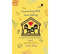 Connecting With Your Siblings: A 30-Day Devotional for Teens on Family, Faith & Love