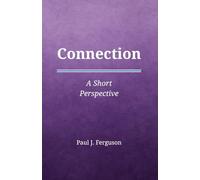 Connection: A Short Perspective on Belonging and Presence (Short Perspectives - Foundations)