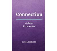Connection: A Short Perspective on Belonging and Presence (Short Perspectives - Foundations)