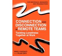 Connection and Disconnection in Remote Teams: Tackling Loneliness Together at Work