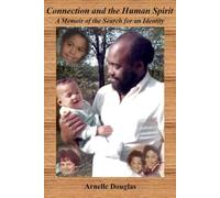 Connection and the Human Spirit: A Memoir of a Search for an Identity