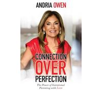 Connection Over Perfection: The Power of Intentional Parenting with Love