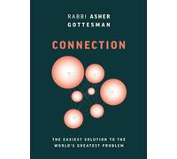 Connection: The Easiest Solution to the World's Greatest Problem: The Easiest Solution to the World's Greatest Problem