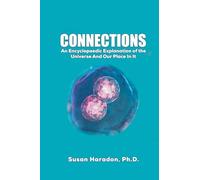Connections: An Encyclopaedic Explanation of the Universe And Our Place In It