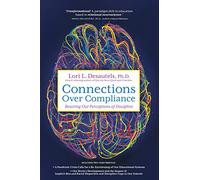 Connections Over Compliance: Rewiring Our Perceptions of Discipline