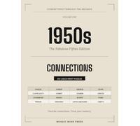 Connections Through the Decades: The 1950s Edition: Large-Print Nostalgia Puzzle Book with 100 Connections-Style Word Puzzles • Easy to Expert • Classic 1950s Culture, Music, TV, and Everyday Life