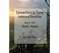 Connections to Home: Letters in a Time of War / Book II - 1963
