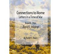 Connections to Home: Letters in a Time of War / Book III - 1964