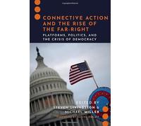Connective Action and the Rise of the Far-Right: Platforms, Politics, and the Crisis of Democracy (Journalism and Political Communication Unbound)