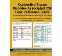 Connective Tissue Disorder-Associated CSF Leak Reference Guide: A Dual-Use Manual for Geneticists, Neurologists, and Patients - EDS/HSD Screening, ... & Integrative Medicine Desk References)