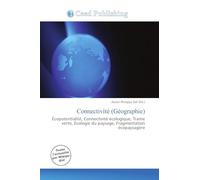 Connectivité (Géographie): Écopotentialité, Connectivité écologique, Trame verte, Écologie du paysage, Fragmentation écopaysagère