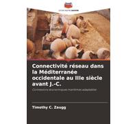 Connectivité réseau dans la Méditerranée occidentale au IIIe siècle avant J.-C.: Connexions économiques maritimes adaptables