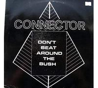 Connector - Don't Beat Around The Bush
