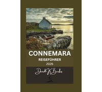 CONNEMARA REISEFÜHRER 2026: Routen, Wanderungen, Pubs, Strände und kulturelle Highlights (World Atlas Guides)