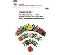 Connessi. Identità culturale e società nella transizione ecosostenibile e nell'interazione uomo-ambiente (Le sisyphe heureux)