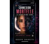 Connexion Mortelle: La chute d'une icône