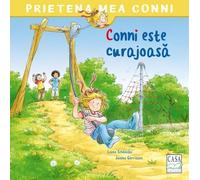 Conni este curajoasa - Liane Schneider, Prietena mea Conni, Editie in limba romana