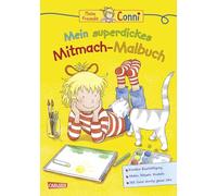 Conni Gelbe Reihe: Mein superdickes Mitmach-Malbuch: Kreative Beschäftigung - Malen, Rätseln, Knobeln - Mit Conni durchs ganze Jahr